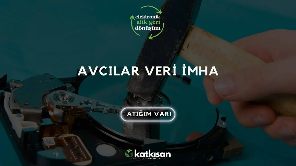 Avcılar Veri İmha - Katkısan Elektronik Atık