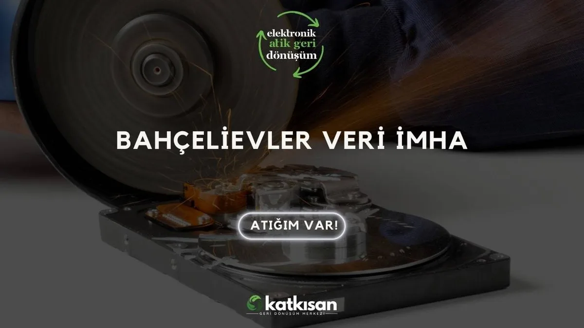 Bahçelievler Veri İmha - Katkısan Elektronik Atık