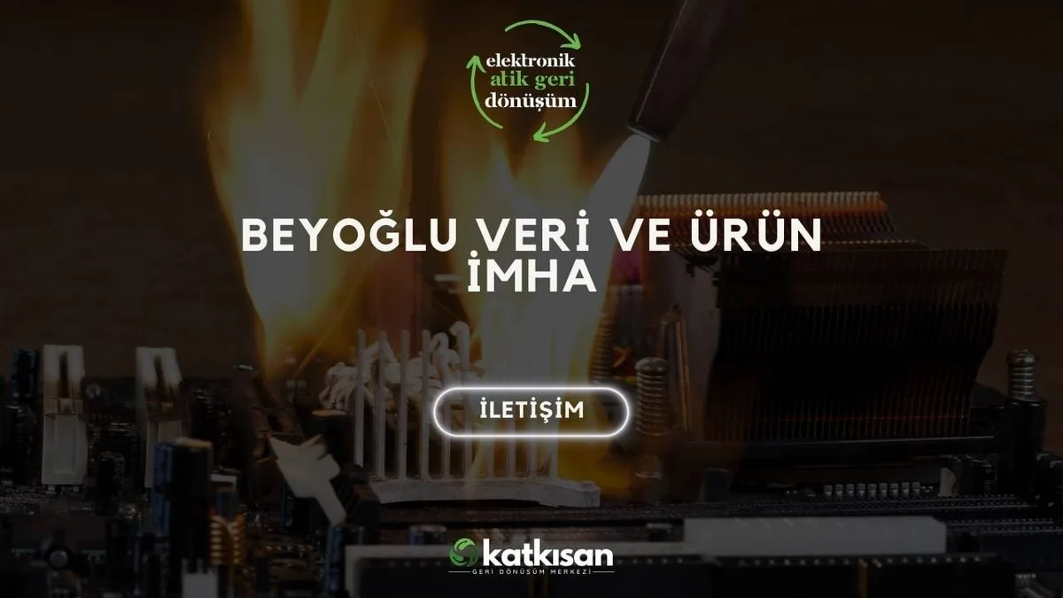 Beyoğlu Veri ve Ürün İmha - Katkısan Elektronik Atık
