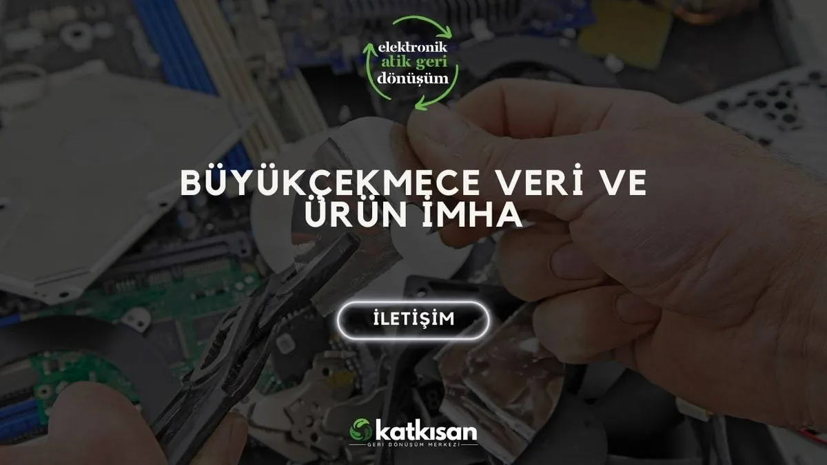 Büyükçekmece Veri ve Ürün İmha - Katkısan Elektronik Atık
