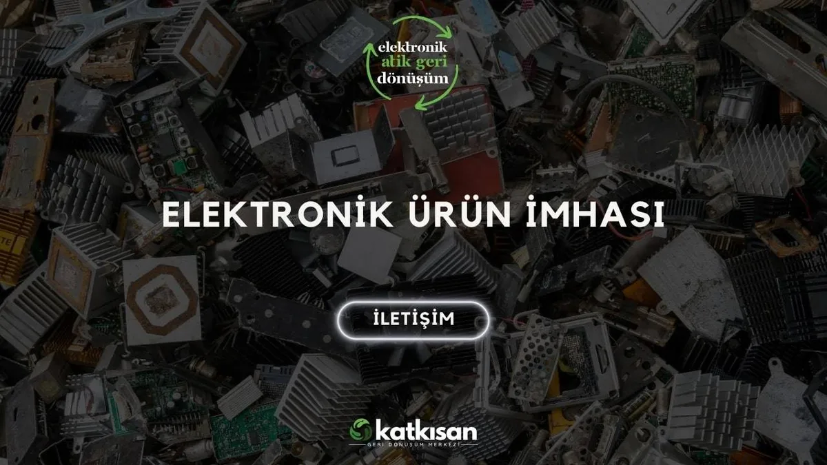 Elektronik Ürün İmhası - Katkısan Elektronik Atık