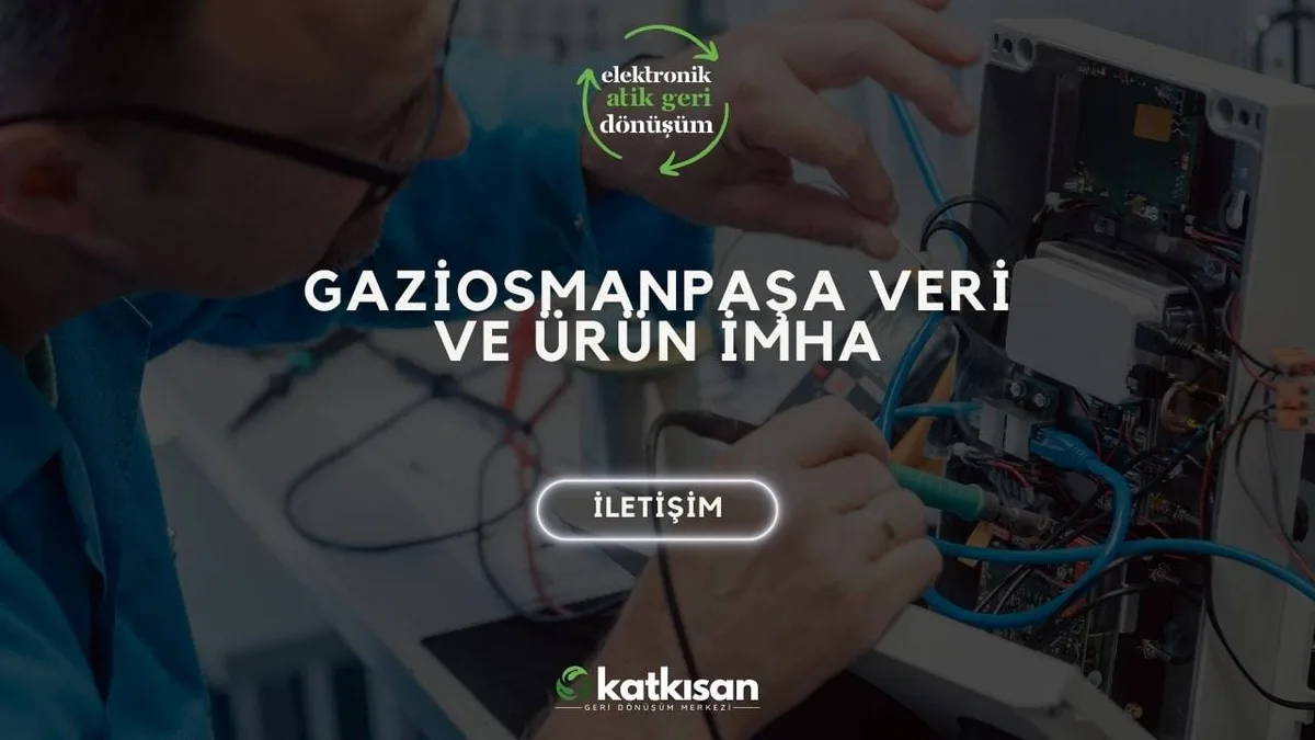 Gaziosmanpaşa Veri ve Ürün İmha - Katkısan Elektronik Atık