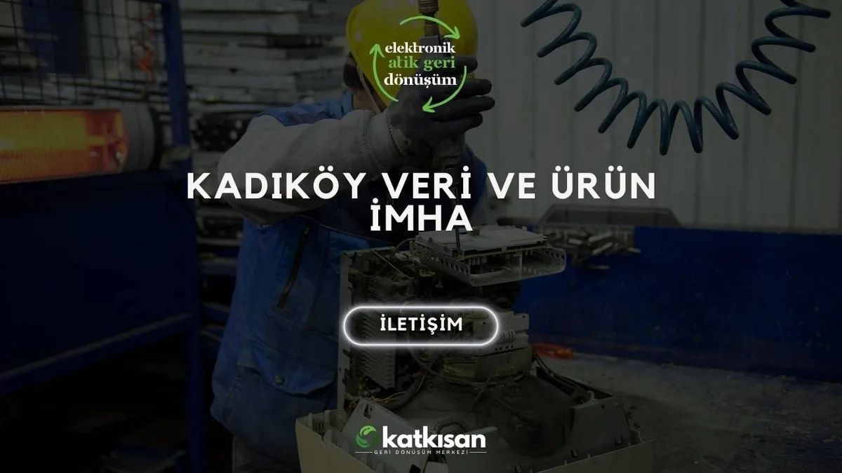 Kadıköy Veri ve Ürün İmha - Katkısan Elektronik Atık
