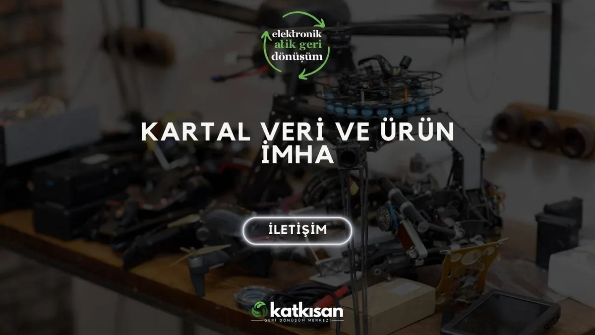 Kartal Veri ve Ürün İmha - Katkısan Elektronik Atık