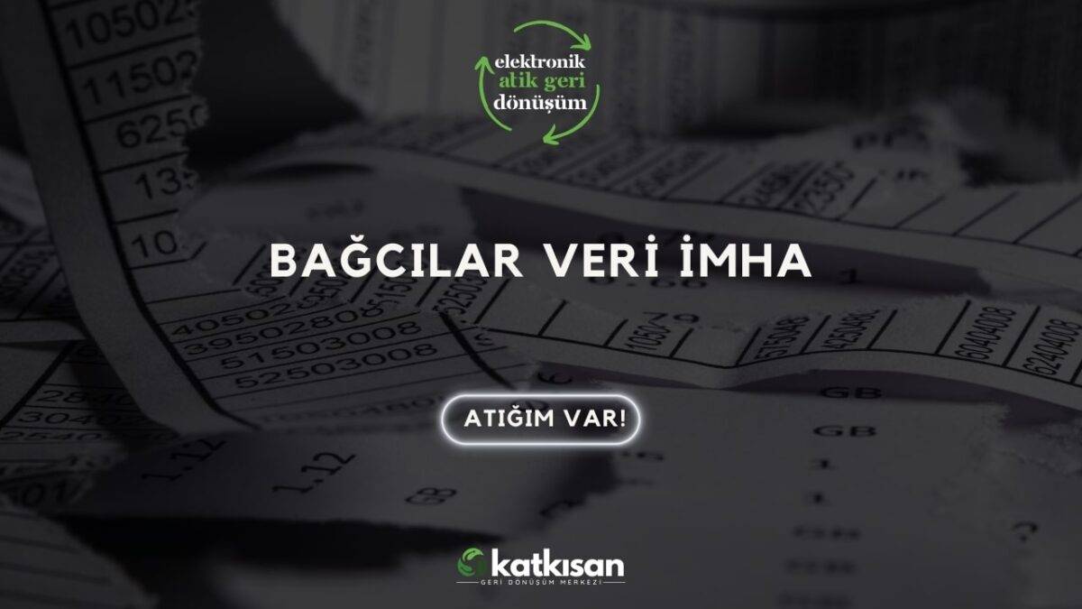 Bağcılar Veri İmha Katkısan