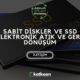 Katkısan Sabit Diskler ve SSD Elektronik Atık ve Geri Dönüşüm