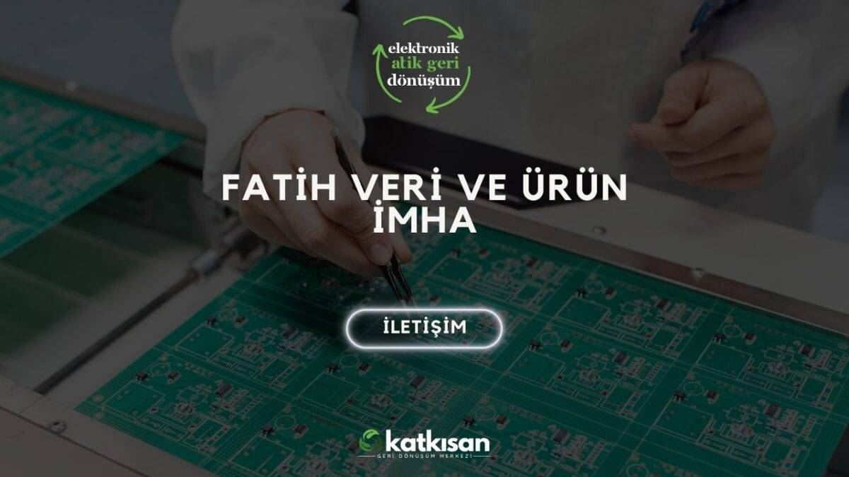 Katkısan Fatih Veri ve Ürün İmha