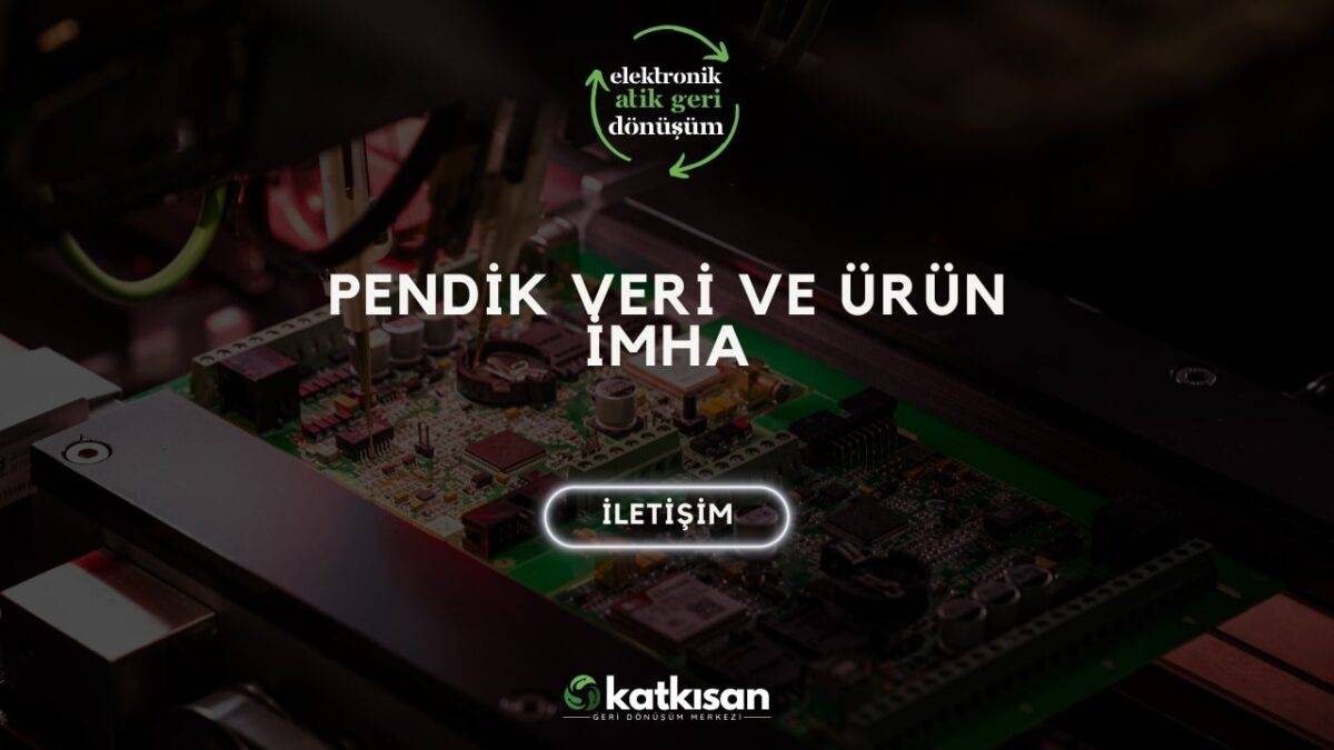 Katkısan Pendik Veri ve Ürün İmha