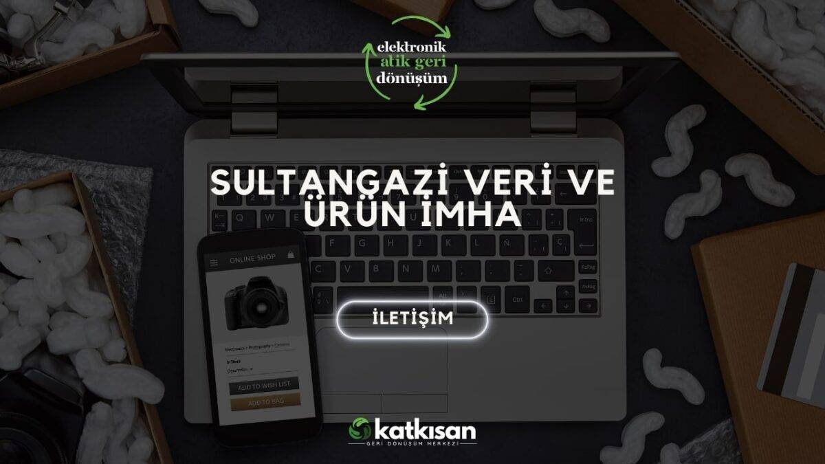 Katkısan Sultangazi Veri ve Ürün İmha