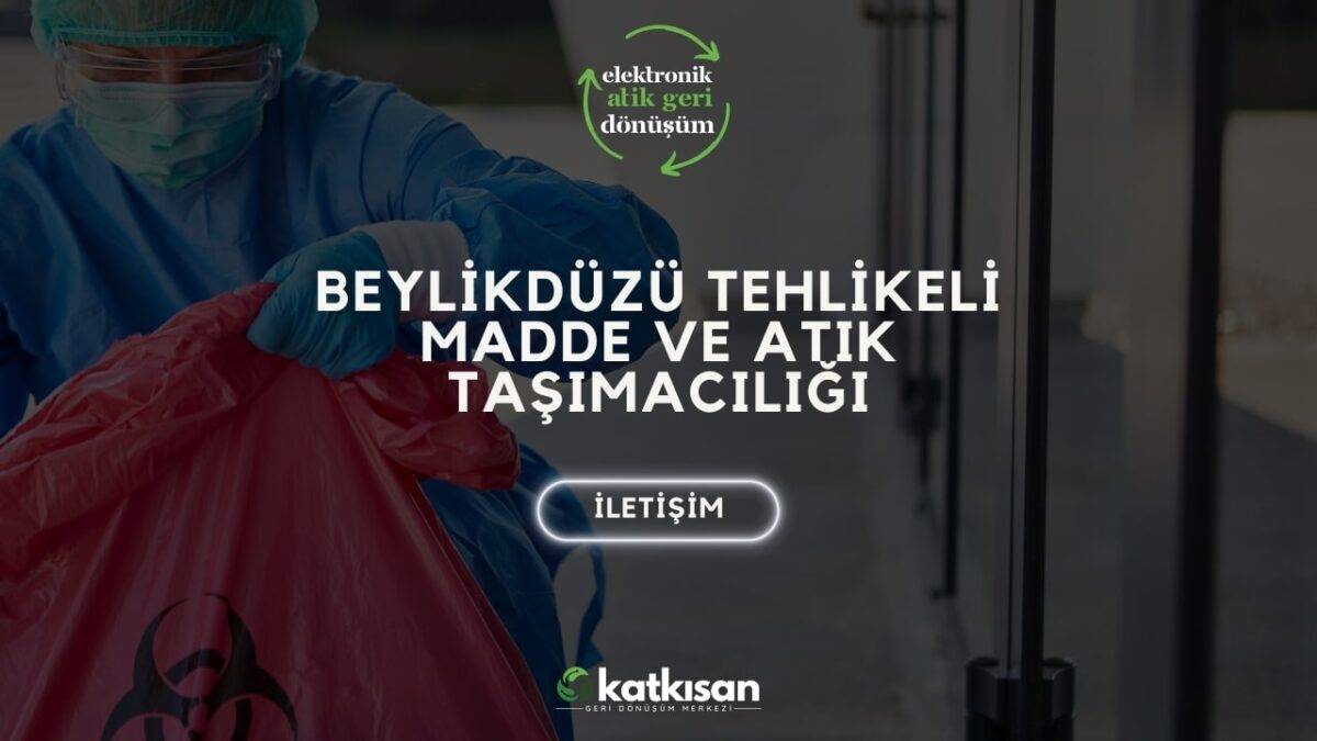 Katkısan Beylikdüzü Tehlikeli Madde ve Atık Taşımacılığı