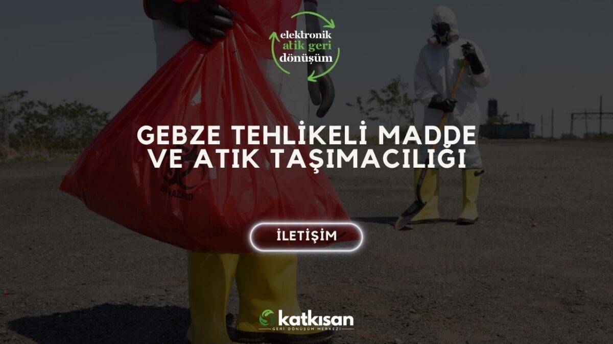 Katkısan Gebze Tehlikeli Madde ve Atık Taşımacılığı
