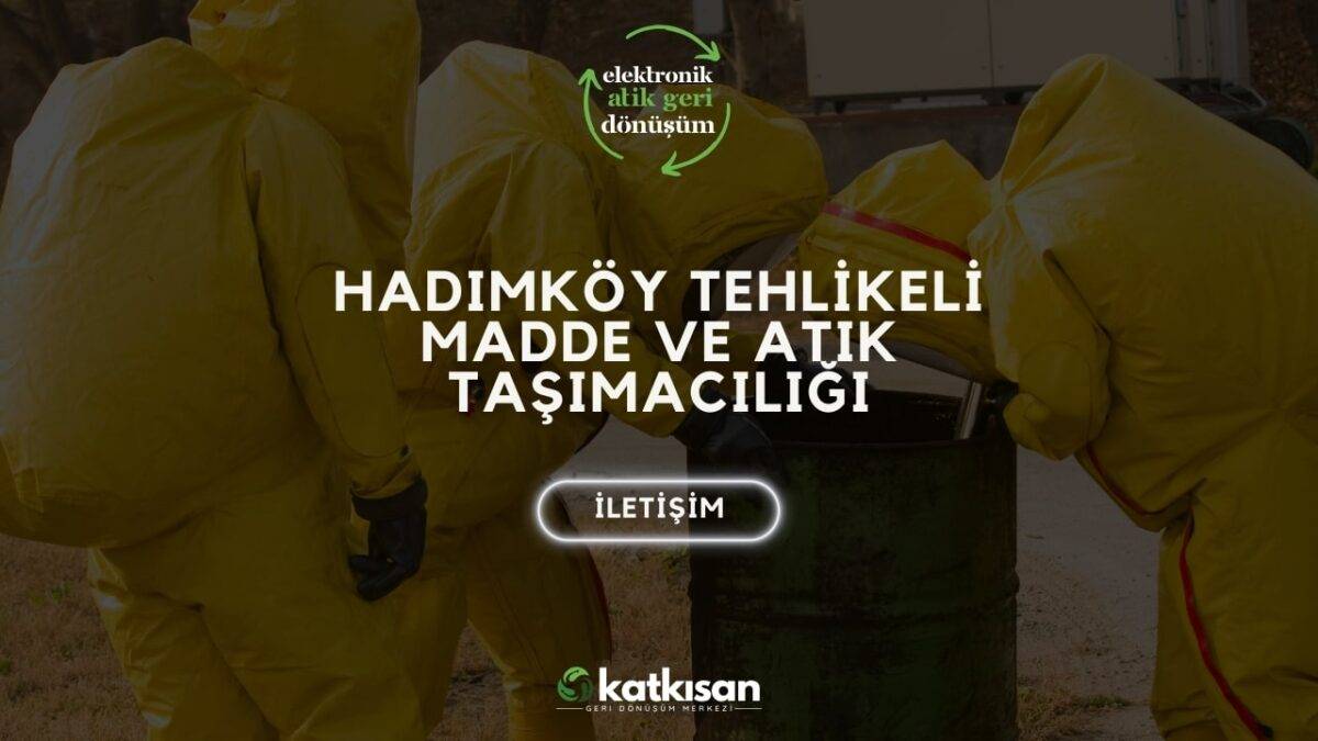 Katkısan Hadımköy Tehlikeli Madde ve Atık Taşımacılığı