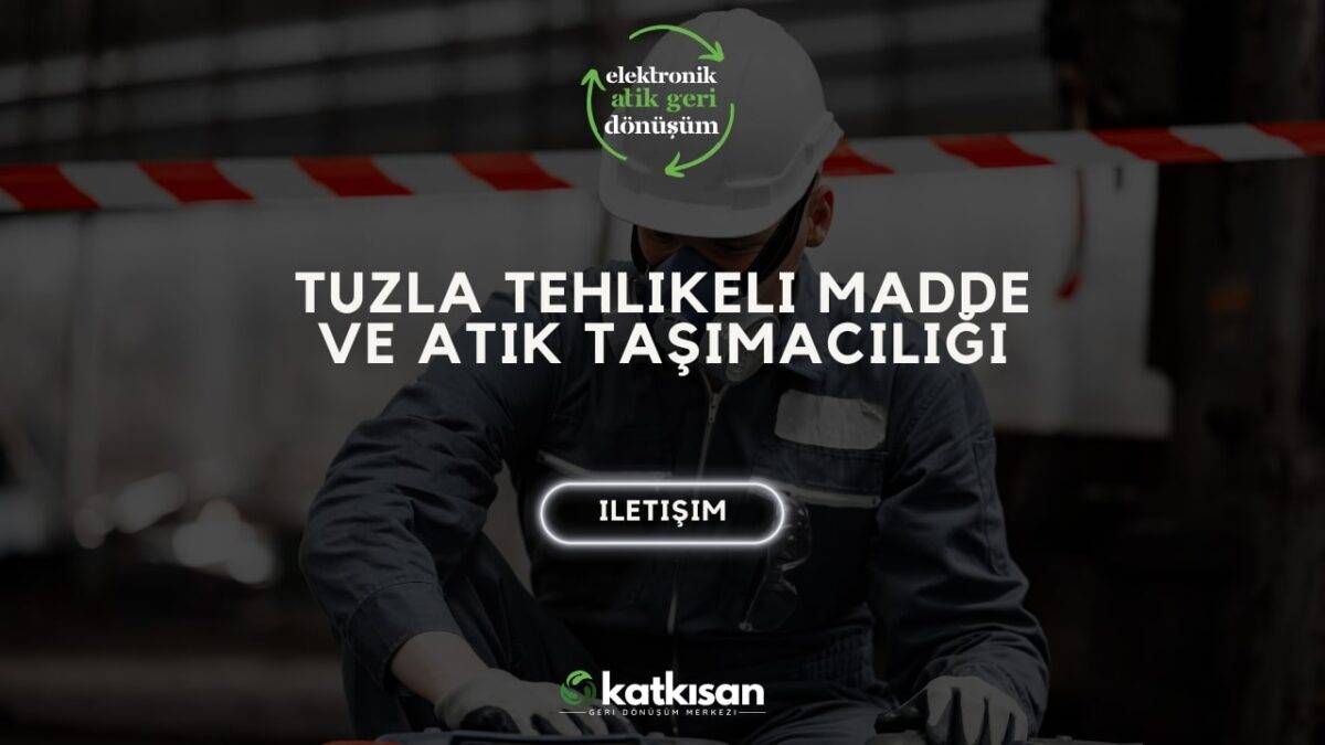 Katkısan Tuzla Tehlikeli Madde ve Atık Taşımacılığı