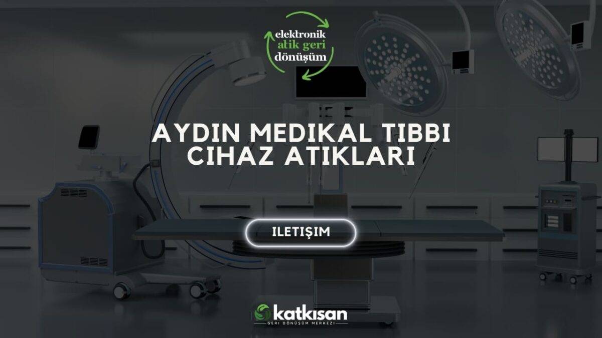 Katkısan Aydın Medikal Tıbbi Cihaz Atıkları