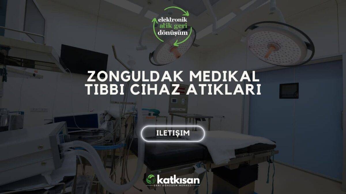Katkısan Zonguldak Medikal Tıbbi Cihaz Atıkları